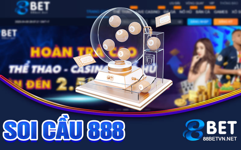 Soi Cầu 888 | Cách Sử Dụng Thông Minh Để Tăng Tỷ Lệ Thắng - jovin