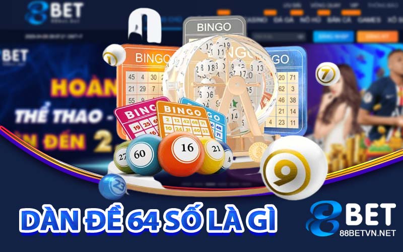Dàn Đề 64 Số | Mẹo Và Chiến Thuật Tăng Cơ Hội Thắng Lớn - jovin
