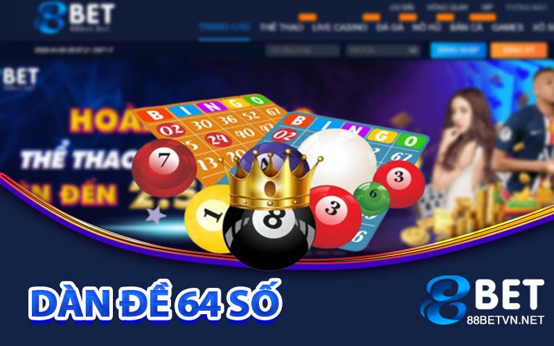 Dàn Đề 64 Số | Mẹo Và Chiến Thuật Tăng Cơ Hội Thắng Lớn - jovin