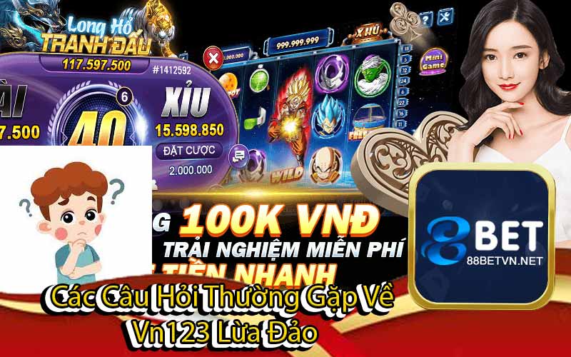 Vn123 Lừa Đảo - Liệu Có Phải Sự Thật Hay Lời Đồn - jovin