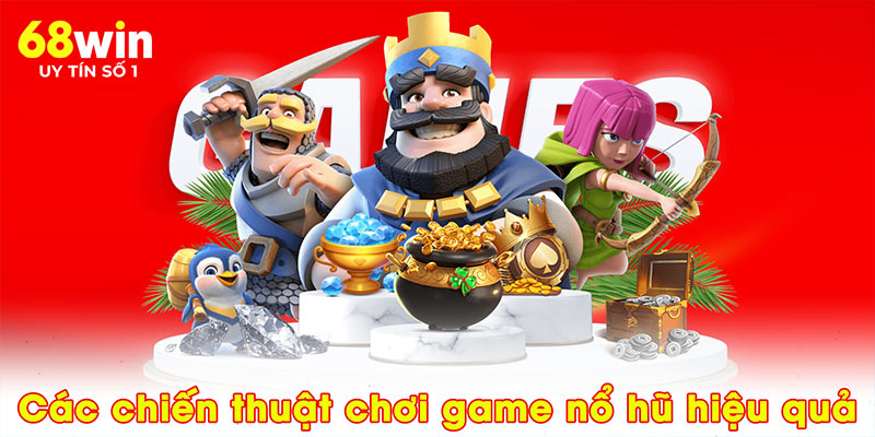 3 Mẹo Chơi Nổ Hũ 68WIN - Bí Kíp Để Trúng Jackpot Cực Khủng - jovin