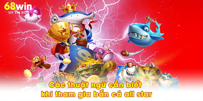 Bắn Cá All Star - Đại Dương Săn Cá 68WIN Với Giải Thưởng Lớn - jovin