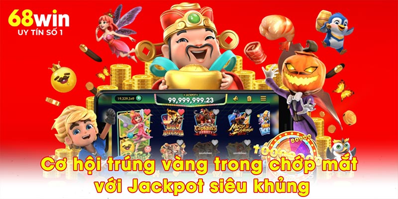 Nổ Hũ Thần Tài 68WIN – Đón Lộc Đầu Tay, Quay Đâu Trúng Đó - jovin