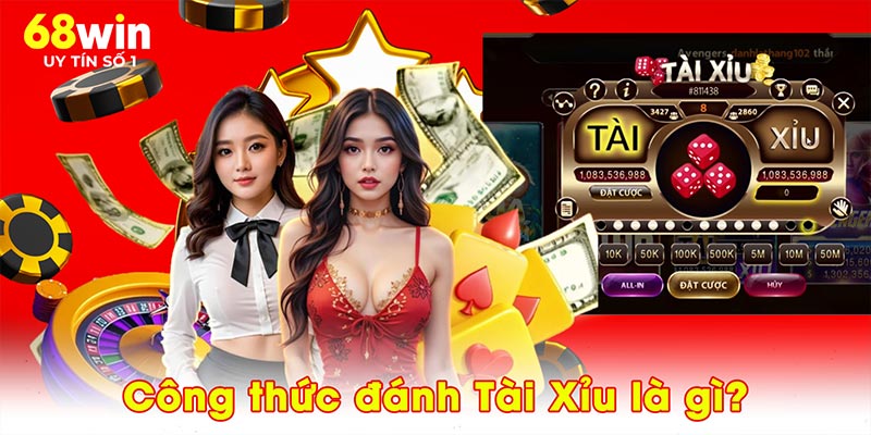 Công Thức Đánh Tài Xỉu – Thâu Tóm Mọi Ván Cược Tại 68WIN - jovin