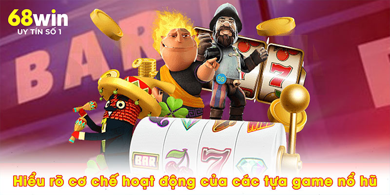 3 Mẹo Chơi Nổ Hũ 68WIN - Bí Kíp Để Trúng Jackpot Cực Khủng - jovin