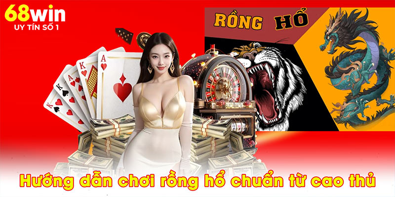 Hướng Dẫn Chơi Rồng Hổ - 3 Chiến Lược Thắng Lớn Tại 68WIN - jovin