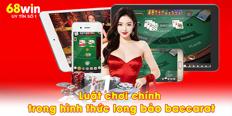 Long Bảo Baccarat – Nâng Tầm Trải Nghiệm Tại 68WIN - jovin