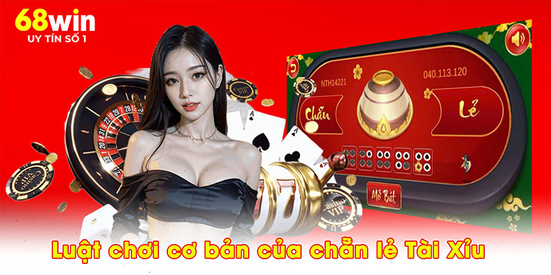 Chẵn Lẻ Tài Xỉu – Lối Chơi Thách Thức Không Tưởng Tại 68WIN - jovin