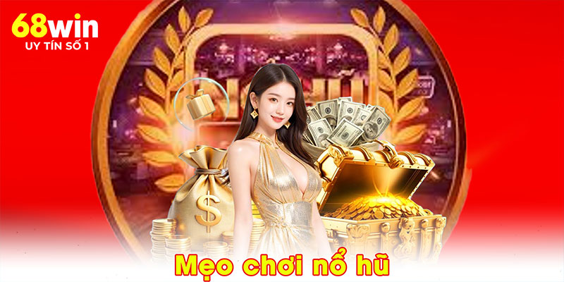 Nổ Hũ 68WIN – Săn Kho Báu Bùng Nổ, Khai Mở Giấc Mơ Tỷ Phú - jovin
