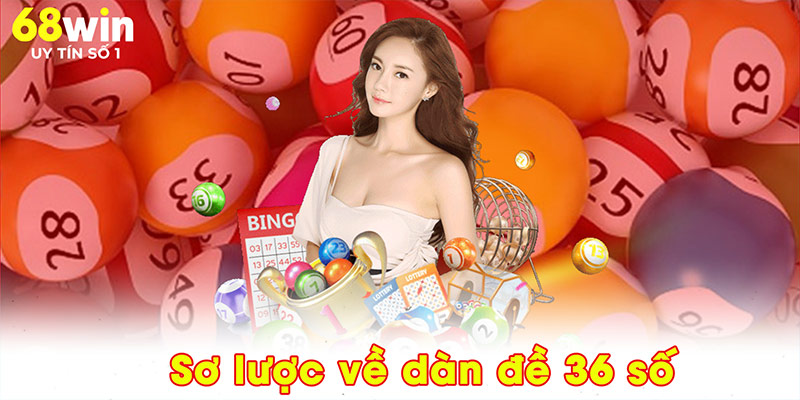 Dàn Đề 36 Số – Chiến thuật Săn Lộc Dành Cho Người Kiên Trì - jovin