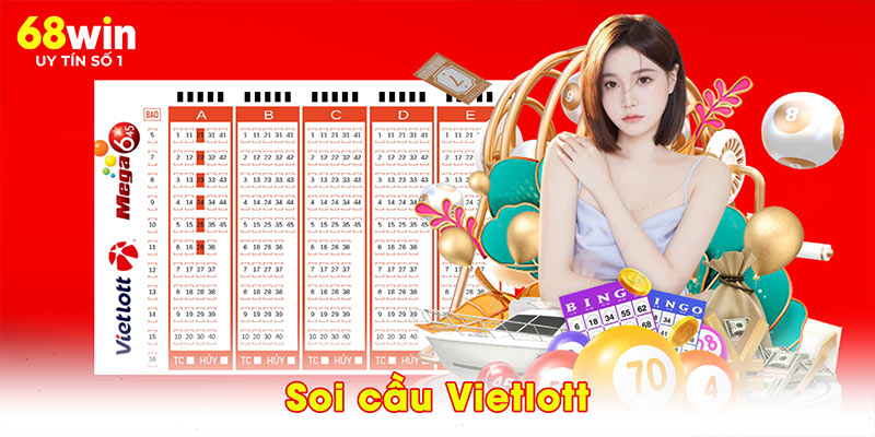Soi Cầu Vietlott – Đánh Thức Vận May, Hái Lộc Cùng 68WIN - jovin