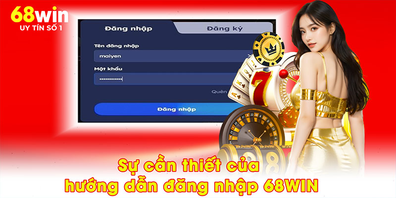 Hướng Dẫn Đăng Nhập 68WIN - Chìa Khóa Mở Tài Khoản Của Bạn - jovin
