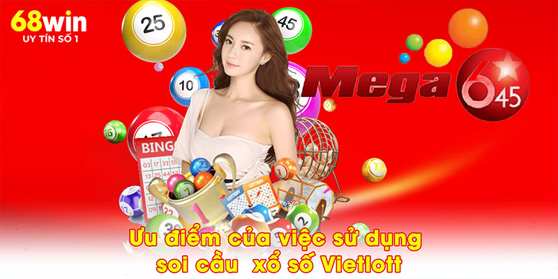 Soi Cầu Vietlott – Đánh Thức Vận May, Hái Lộc Cùng 68WIN - jovin