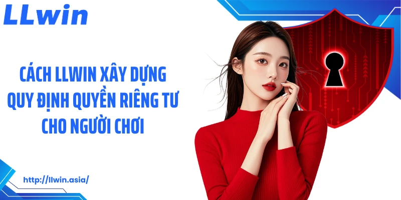 Quyền Riêng Tư LLWIN: Nền Tảng Bảo Mật Cá Cược Tại Nhà Cái - jovin