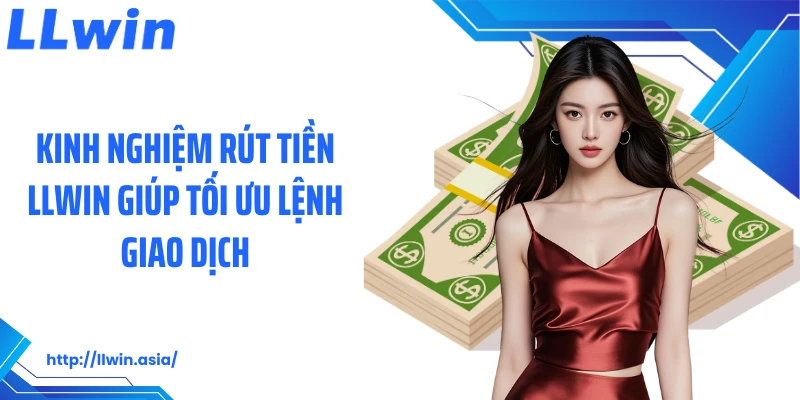 Rút tiền LLWIN: Nhận Thưởng Thắng Cược An Toàn Tại Nhà Cái - jovin