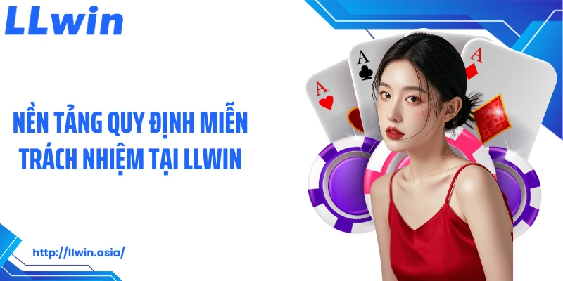 Miễn Trừ Trách Nhiệm LLWIN: Quy Định Bảo Vệ Quyền Lợi Nhà Cái - jovin
