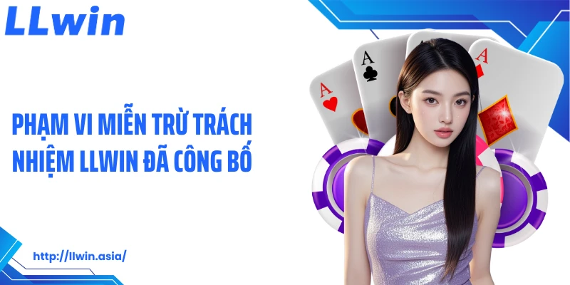 Miễn Trừ Trách Nhiệm LLWIN: Quy Định Bảo Vệ Quyền Lợi Nhà Cái - jovin