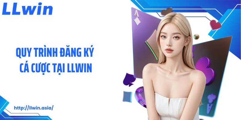 Đăng Ký LLWIN: Tạo Tài Khoản Cá Cược Nhanh Chóng Chỉ 1 Phút - jovin