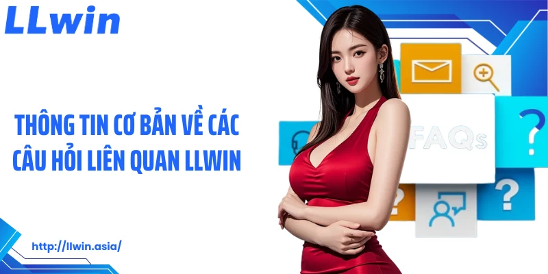 Câu Hỏi Liên Quan: Chuyên Mục Hữu Ích Tìm Hiểu Về LLWIN - jovin
